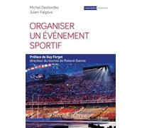 Organiser un événement sportif Michel Desbordes (Auteur), Julien Falgoux (Auteur)