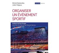 Organiser un événement sportif La coordination au service du succès - Michel Desbordes - Eyrolles - broché - Guide