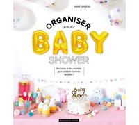Organiser Une Baby Shower - Des Tutos Et Des Recettes Pour Célébrer L'arrivée De Bébé !
