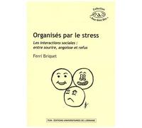 Organisés Par Le Stress - Les Interactions Sociales : Entre Sourire, Angoisse Et Refus