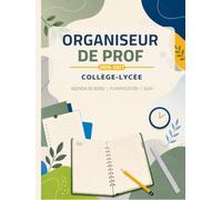 Organiseur de Prof Collège-Lycée 2026-2027: Agenda et carnet de bord pour enseignant principal (Collège-Lycée) : cahier de planification, préparation des cours et suivi des élèves