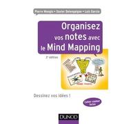 Organisez vos notes avec le Mind Mapping - 2e éd. - Dessinez vos idées ! Dessinez vos idées ! 2ème édition - Pierre Mongin - Dunod - broché - Etude