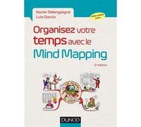 Organisez votre temps avec le Mind Mapping Xavier Delengaigne (Auteur), Luis Garcia (Auteur)