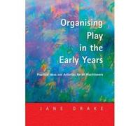 Organising Play in the Early Years Jane Drake (Auteur)