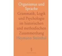 Organismus und Sprache: Grammatik, Logik und Psychologie im historischen und methodischen Zusammenhang