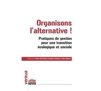 Organisons L'alternative ! - Pratiques De Gestion Pour Une Transition Écologique Et Sociale