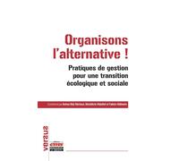 Organisons l'alternative ! Pratiques de gestion pour une transition écologique et sociale - Amina Bécheur - Ems Management Et Societes - broché - Guide