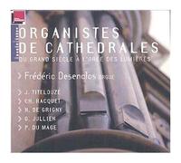 Organistes De Cathédrale Du Grand Siècle À L'orée Des Lumières