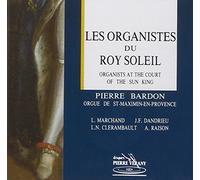 Organists at the Court of the Sun King (Les Organistes du Roy Soleil) by Pierre Bardon (1989-08-02)