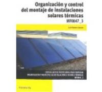 Organización Y Control Del Montaje De Instalaciones Solares Térmicas. Certificados De Profesionalidad. Organización Y Proyectos De Instalaciones Solares Térmicas - Romero Lozano, Luís Romero Lozano, L