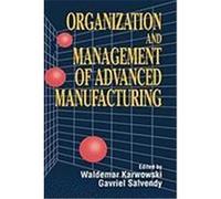 Organization And Management Of Advanced Manufacturing