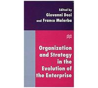 Organization And Strategy In The Evolution Of The Enterprise