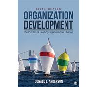 Organization Development: The Process of Leading Organizational Change