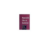 Organization Ethics In Health Care