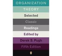 organization theory: selected classic readings: fifth edition Pugh Derek S. Ed. (Auteur)