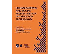 Organizational And Social Perspectives On Information Technology