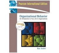 Organizational Behavior: An Introduction To Your Life In Organizations