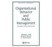 Organizational Behavior and Public Management Revised and Expanded Debra W. Stewart, G. David Garson, Michael L. Vasu (Auteur)