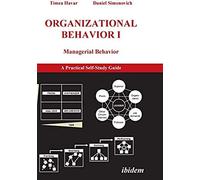 Organizational Behavior I. Managerial Behavior. A Practical Self-Study Guide