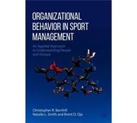 Organizational Behavior in Sport Management by Brent D. Oja Christopher R. Barnhill Natalie L. Smith Brent D. Oja (Auteur)