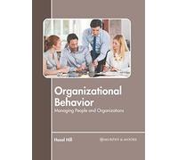 Organizational Behavior: Managing People And Organizations