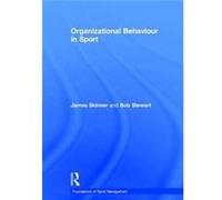 Organizational Behaviour in Sport by Stewart Bob Victoria University Australia Hardcover Book Bob Stewart, James Skinner (Auteur)