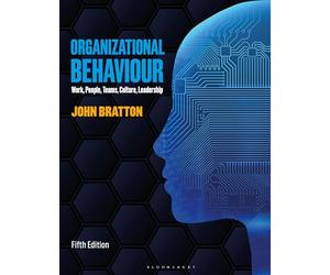 Organizational Behaviour: Work, People, Teams, Culture, Leadership