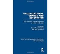 Organizational Change and Innovation: Psychological Perspectives and Practices in Europe: 10 (Routledge Library Editions: Management) - [Version Originale] Inconnu (Auteur)