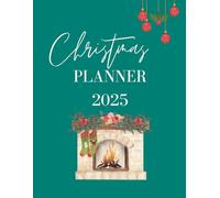 Organizational Christmas Planner 2025: Full Color, 8.5x11 - Track & Organize Gift-Giving, Meals, Cards, Parties & More!