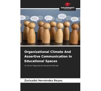 Organizational Climate And Assertive Communication In Educational Spaces