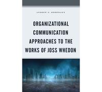 Organizational Communication Approaches To The Works Of Joss Whedon