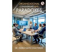 Organizational Conundrum And Paradoxes