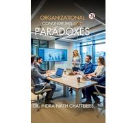 Organizational Conundrum And Paradoxes