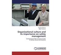 Organizational Culture And Its Importance On Safety Management: Comparison Of The Research Results In Serbia, Russia And Slovenia