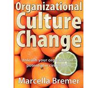 Organizational Culture Change: Unleashing your Organization's Potential in Circles of 10
