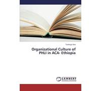 Organizational Culture Of Phli In Aca- Ethiopia