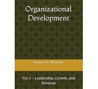 Organizational Development: Vol. 1 - Leadership, Growth, and Revenue