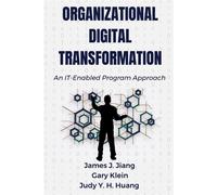Organizational Digital Transformation An IT-Enabled Program Approach - James J. Jiang - Business Expert Press - ebook (ePub) - Livre