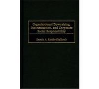 Organizational Downsizing, Discrimination and Corporate Social Responsibility Zeinab A. Karake-Shalhoub (Auteur)