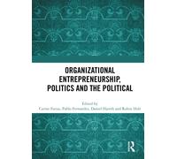 Organizational Entrepreneurship, Politics And The Political