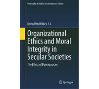 Organizational Ethics And Moral Integrity In Secular Societies