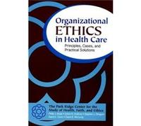 Organizational Ethics in Health Care by McCurdy & David B. Park Ridge Center & Chicago & Illinois Boyle, Philip J., Dubose, Edwin R., Ellingson, Stephen J. (Auteur)