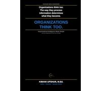 Organizational Intelligence Made Simple: How Groups, Institutions, and Systems Think, Adapt, Coordinate, and Make Decisions