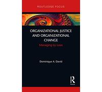 Organizational Justice and Organizational Change