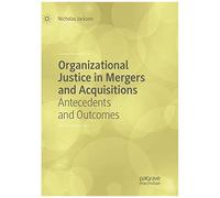 Organizational Justice In Mergers And Acquisitions