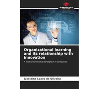 Organizational learning and its relationship with innovation