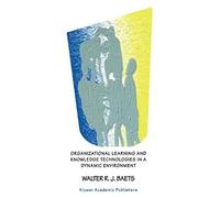 Organizational Learning And Knowledge Technologies In A Dynamic Environment