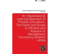Organizational Learning Approach to Process Innovations Seleshi Sisaye, Jacob J Birnberg, Marc J Epstein (Auteur)