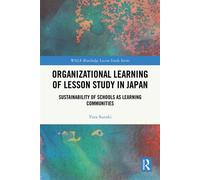 Organizational Learning of Lesson Study in Japan Sustainability of Schools as Learning Communities - Yuta Suzuki - Routledge - ebook (ePub) - Livre