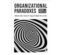 Organizational Paradoxes by Miguel Pina e Cunha Miguel Pina e Cunha (Auteur)